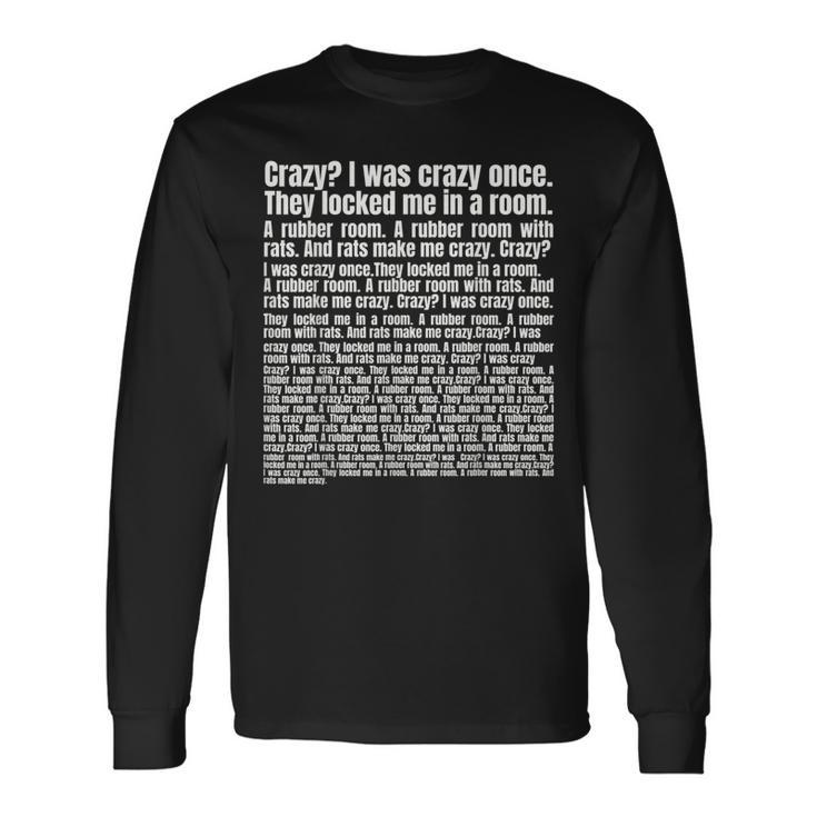 Crazy I Was Crazy Once Trending Meme Copypasta Long Sleeve T-Shirt Gifts ideas