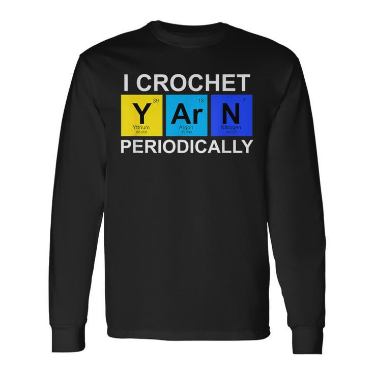 I Crochet Yarn Periodically Crocheting Long Sleeve T-Shirt