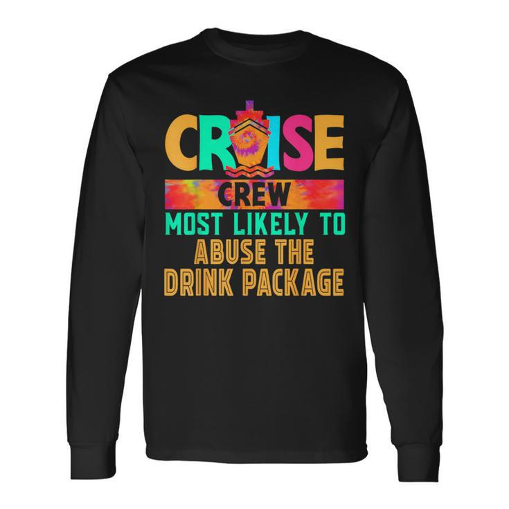 Cruise Crew Most Likely To Abuse The Drink Package Hippie Long Sleeve T-Shirt