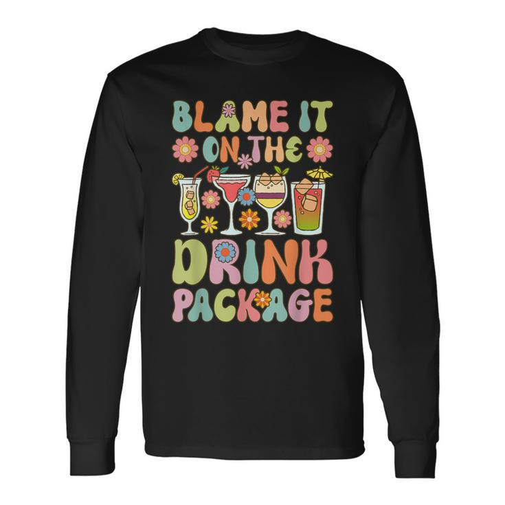 Cruise Vacation Cruising Drinking Blame It On Drink Package Long Sleeve T-Shirt