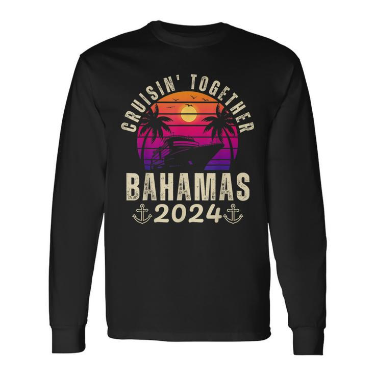 Cruisin Together Bahamas 2024 Family Vacation Caribbean Ship Long Sleeve T-Shirt