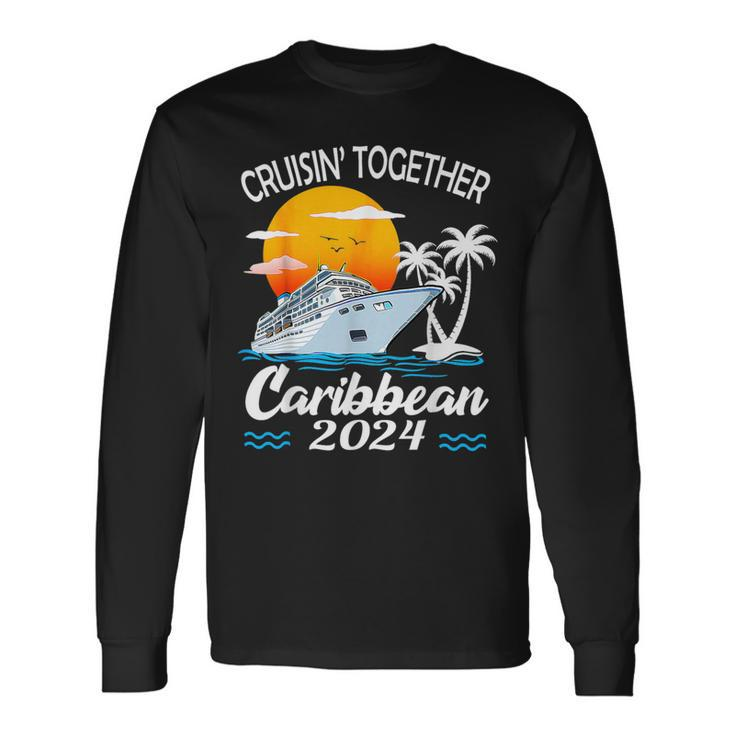 Cruisin Together Caribbean Cruise 2024 Family Vacation Long Sleeve T-Shirt