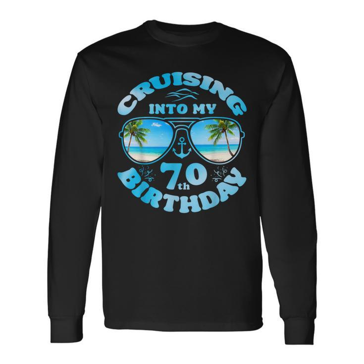 Cruising Into My 70Th Birthday-70Th Birthday Cruise 2024 Long Sleeve T-Shirt Gifts ideas