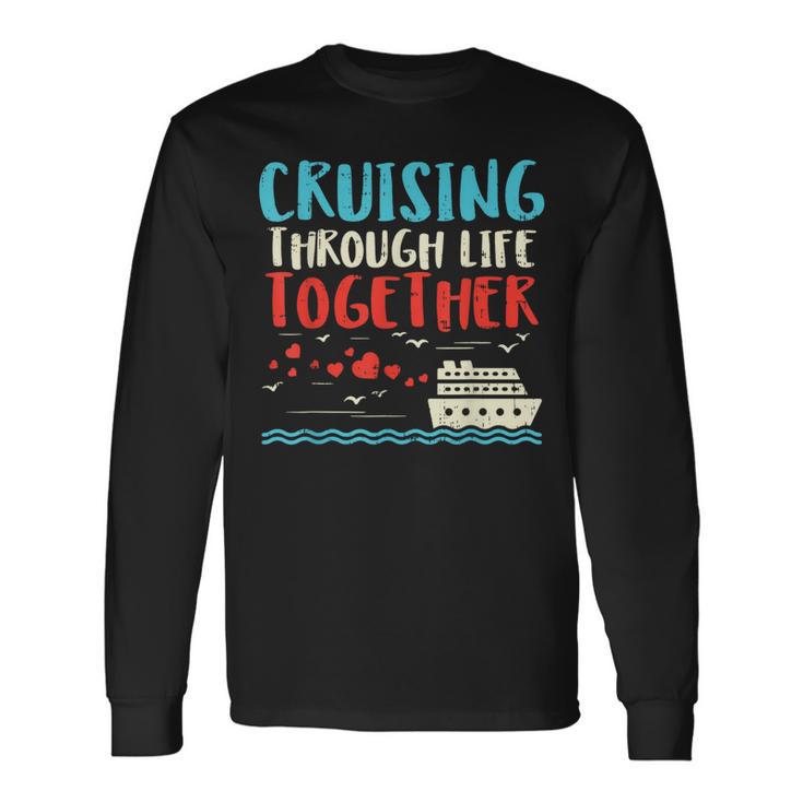 Cruising Life Together Anniversary Cruise Trip Couple Long Sleeve T-Shirt