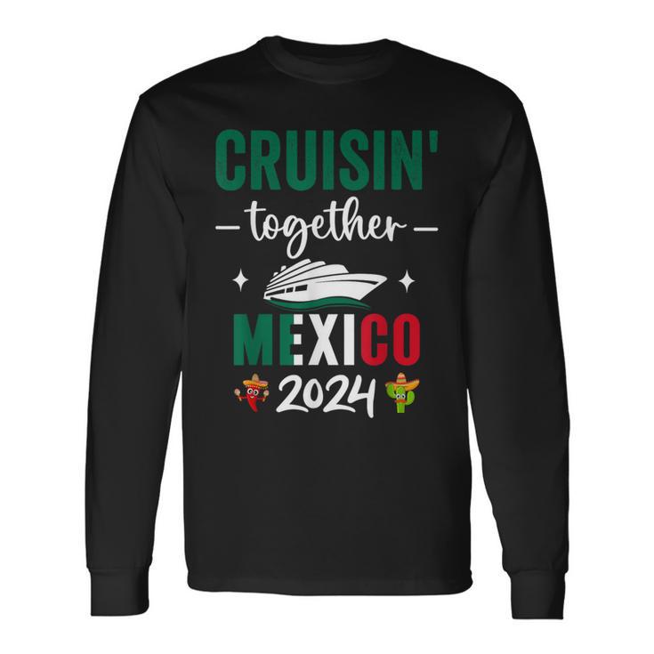 Cruising Together Family Matching Cruise Trip Mexico 2024 Long Sleeve T-Shirt