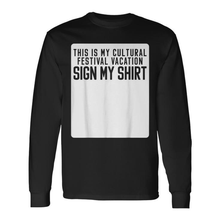 This Is My Cultural Festival Vacation Sign My Long Sleeve T-Shirt