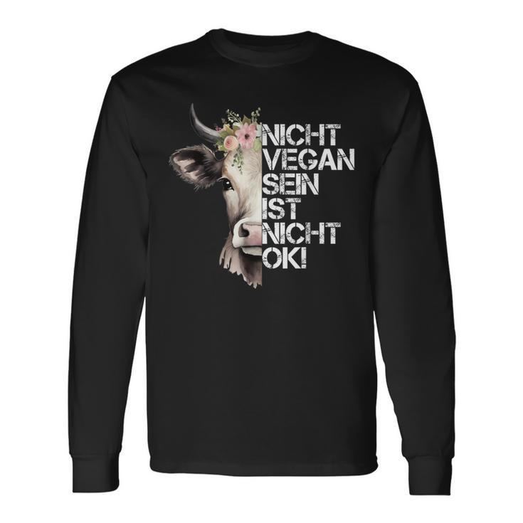 Cute Cow Nicht Vegan Sein Ist Nicht Ok Vegan Langarmshirts Geschenkideen