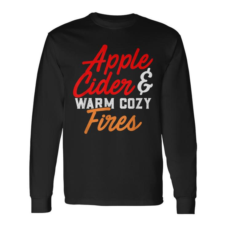 Cute Fall Apple Cider & Warm Cozy Fires Long Sleeve T-Shirt