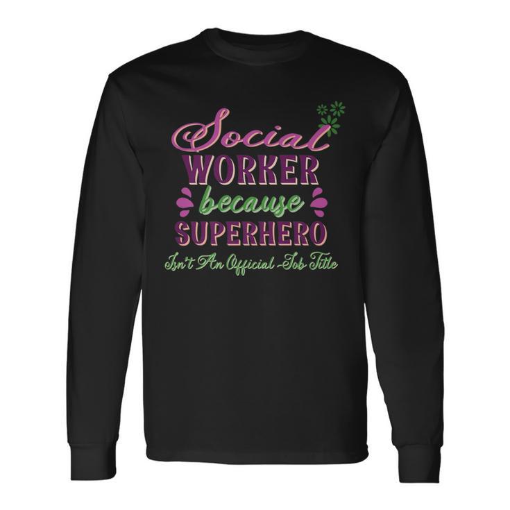 Cute Gif Social Worker Superhero Long Sleeve T-Shirt