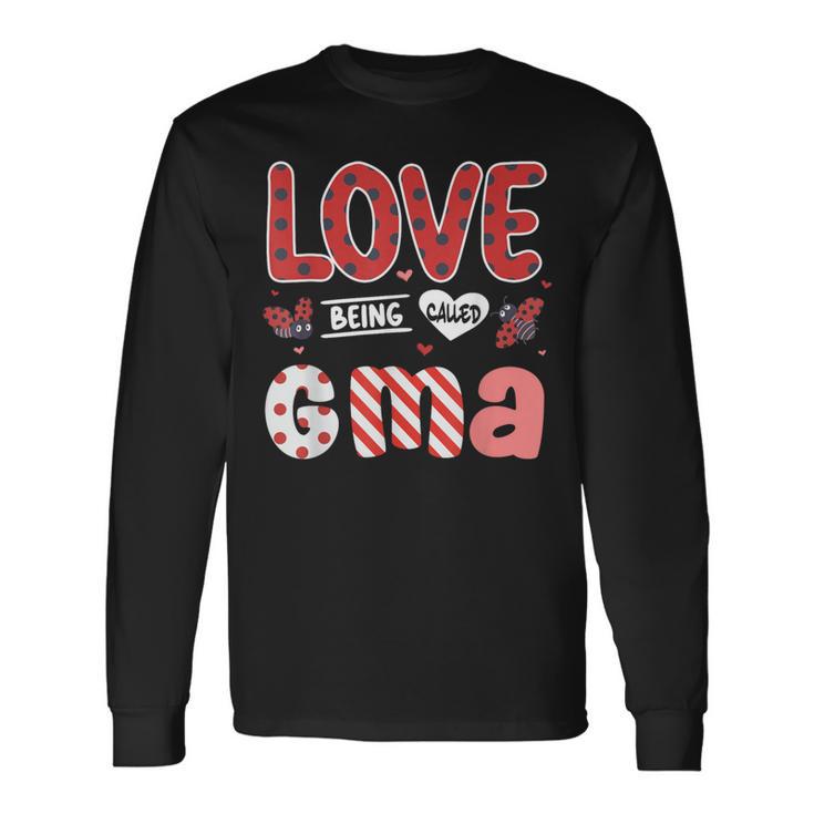 Cute I Love Being Called Gma Ladybug Happy Valentines Day Long Sleeve T-Shirt