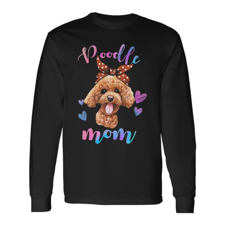 Cute Poodle Dog Mom Mama Puppy Lover Mother Long Sleeve T-Shirt