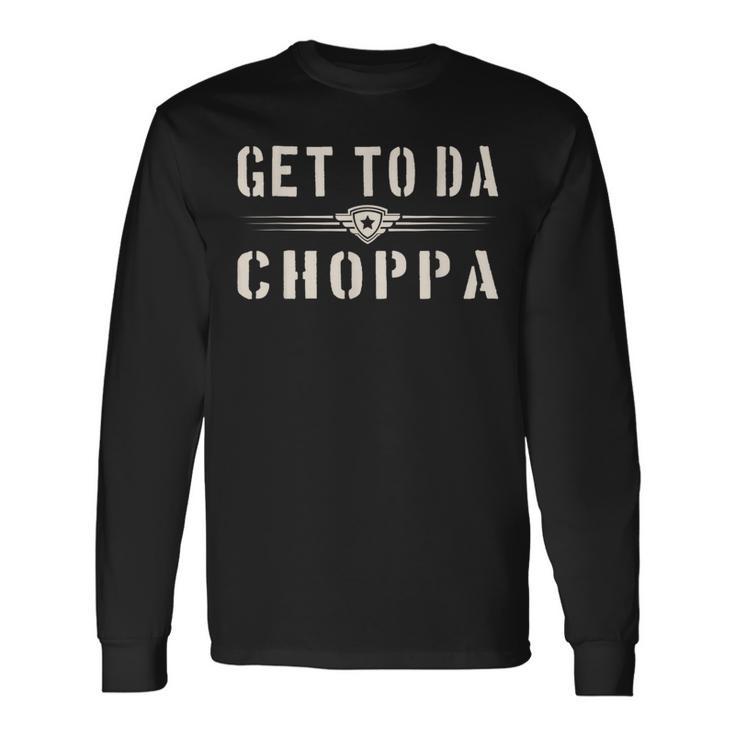 Get To Da Choppa Retro Langarmshirts Geschenkideen