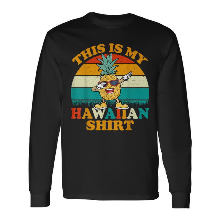 Dabbing Pineapple This Is My Hawaiian For Women Long Sleeve T-Shirt