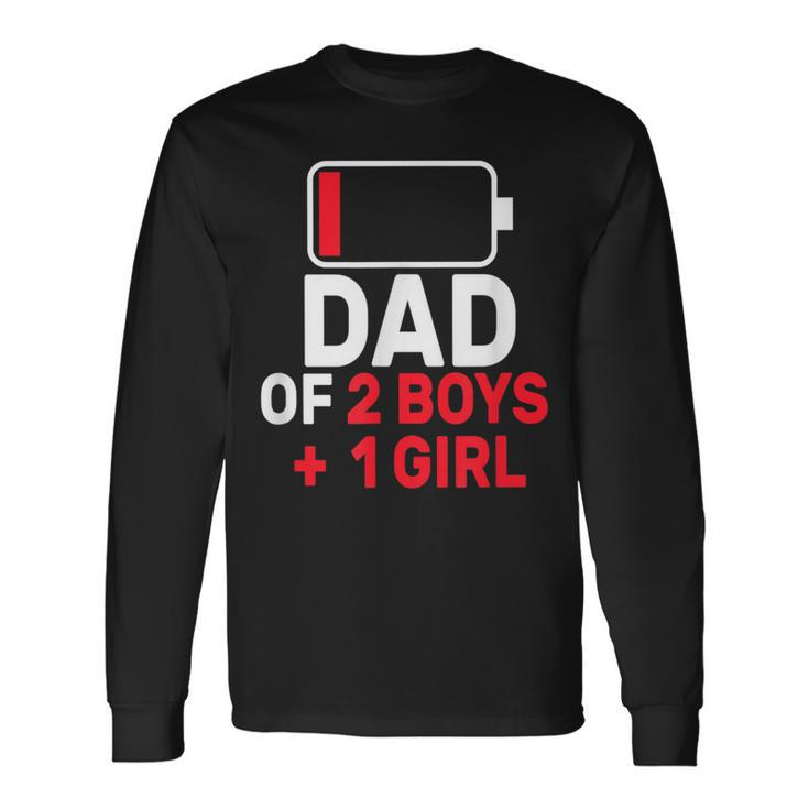 Dad Of 2 Boys And 1 Girls Low Battery Father's Day Dad Long Sleeve T-Shirt