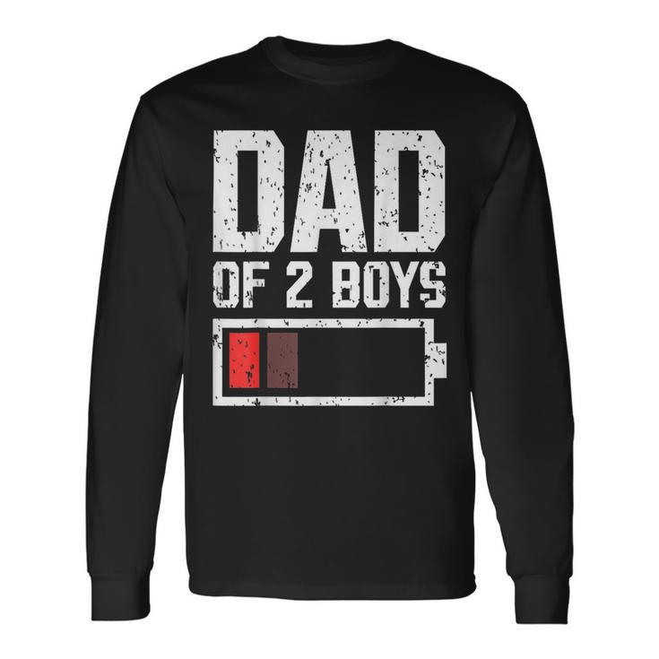 Dad Of 2 Boys Battery Low Daddy Of 2 Boys Father's Day 2024 Long Sleeve T-Shirt