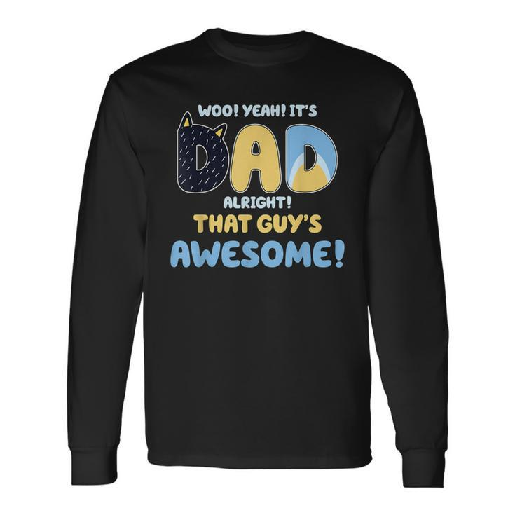 Dad Alright That Guys Awesome Fathers Day Long Sleeve T-Shirt Gifts ideas