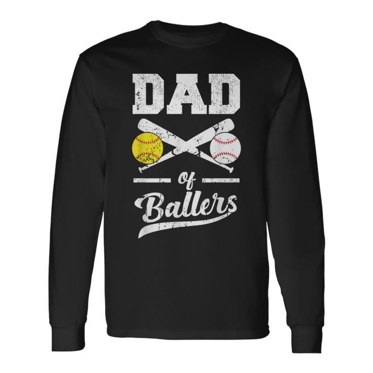 Dad Of Ballers Dad Of Baseball And Softball Player For Dad Long Sleeve T-Shirt