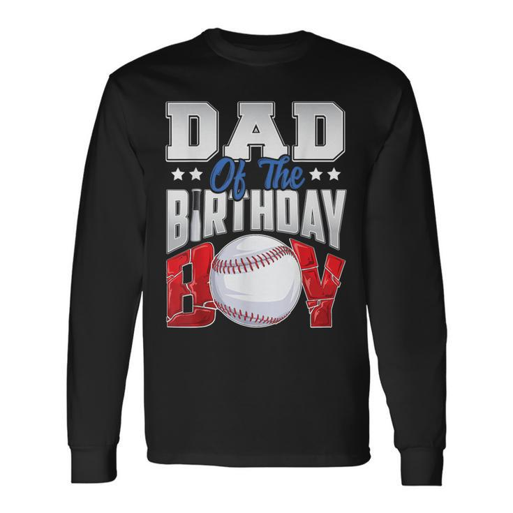 Dad Baseball Birthday Boy Family Baller B-Day Party Long Sleeve T-Shirt Gifts ideas