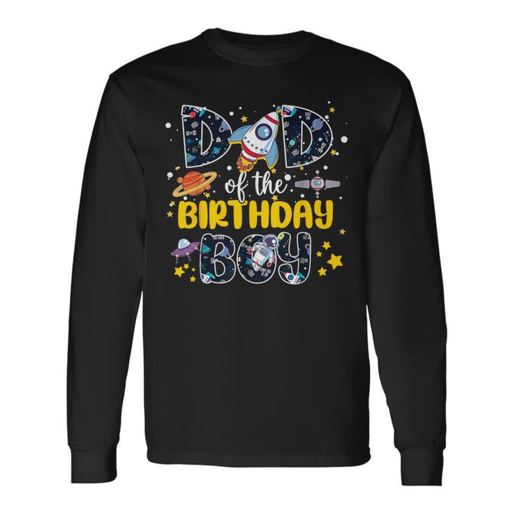 Dad Of The Birthday Boy 2Nd Outer Space Outfit Family Party Long Sleeve T-Shirt