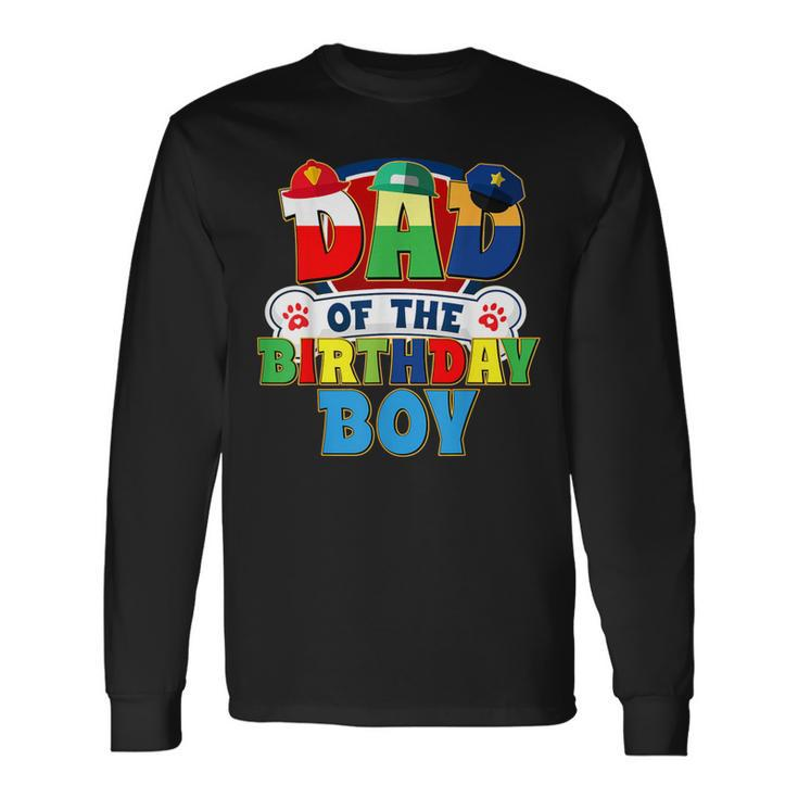 Dad Of The Birthday Boy Dog Paw Family Matching Long Sleeve T-Shirt