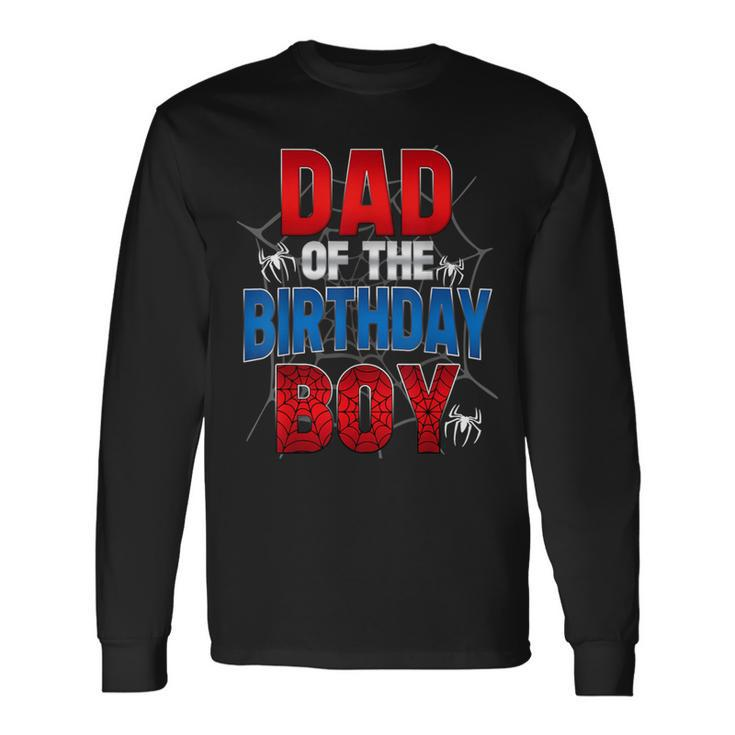 Dad Of The Birthday Boy Matching Family Spider Web Long Sleeve T-Shirt