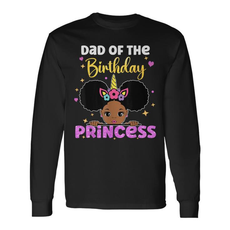Dad Of The Birthday Princess Melanin Afro Unicorn Cute Long Sleeve T-Shirt