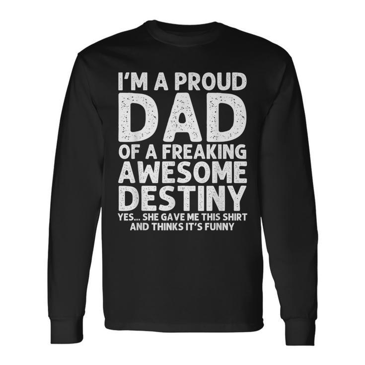 Dad Of Destiny Father's Day Personalized Name Long Sleeve T-Shirt