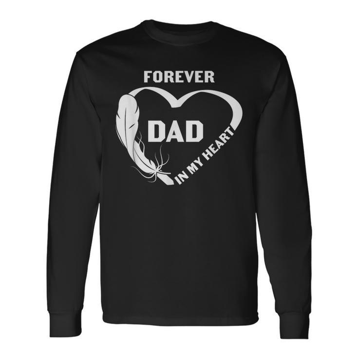 Dad Forever In My Heart Loving Memory Long Sleeve T-Shirt