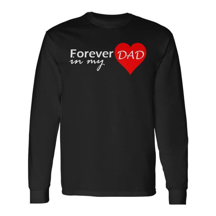 Dad Forever In My Heart Loving Memory T Apparel Long Sleeve T-Shirt