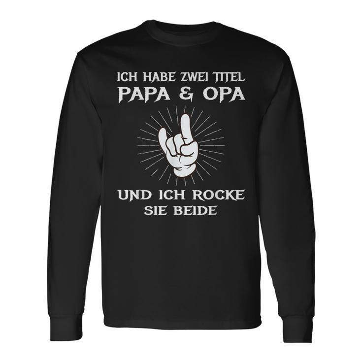 Dad Grandpa Birthday Idea Ich Habe Zwei Titel Slogan Langarmshirts Geschenkideen