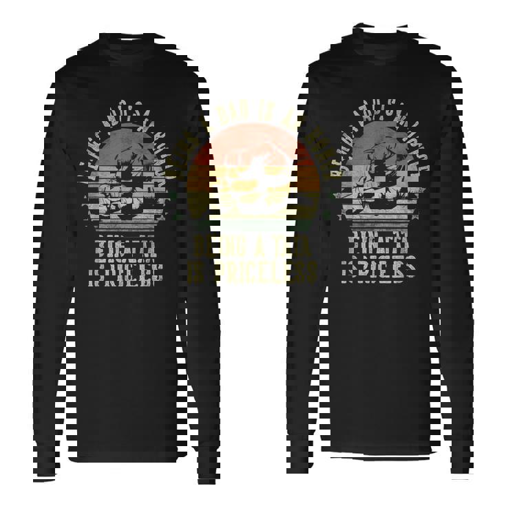 Being A Dad Is An Honor Being A Tata Is Priceless Tata Long Sleeve T-Shirt