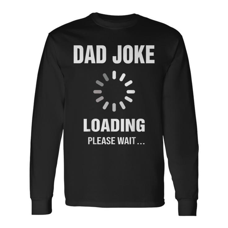 Dad Jokes Daddy From Daughter Son Birthday Fathers Day Long Sleeve T-Shirt