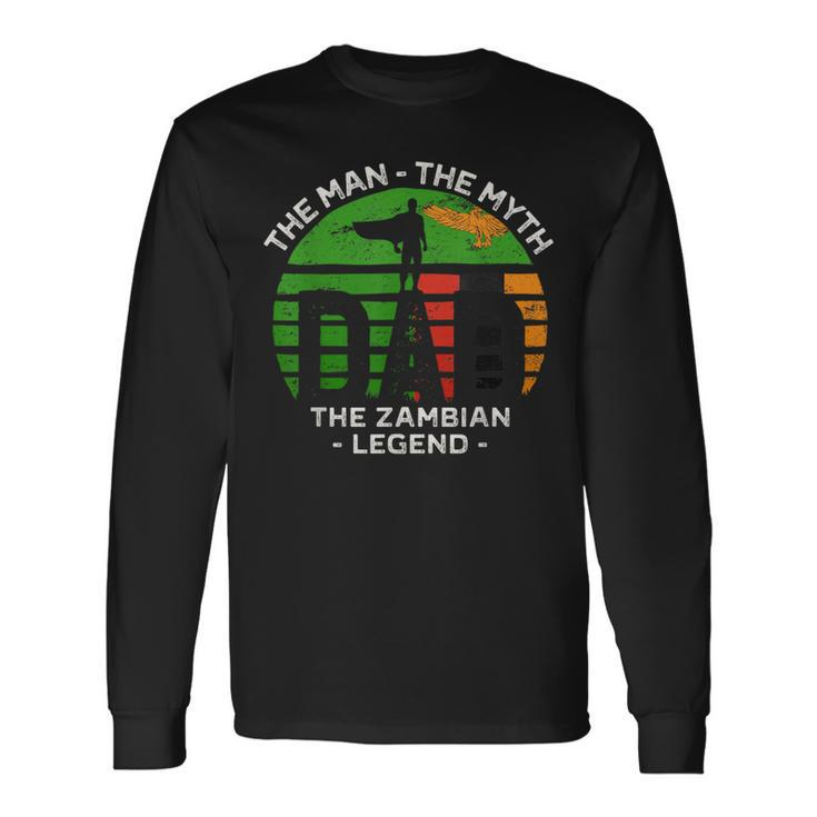 Dad The Man The Myth The Zambian Legend Zambia Vintage Flag Long Sleeve T-Shirt