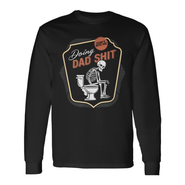 Dad Memes Doing Dad Shit Father's Day Skeleton Long Sleeve T-Shirt