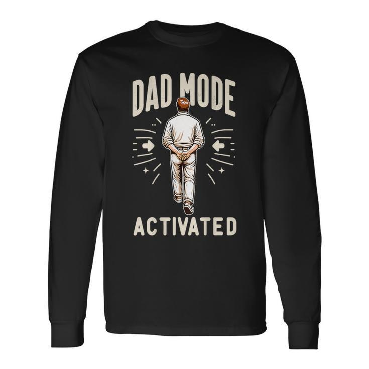Dad Mode Activated Quote Dad Facts Father's Day Long Sleeve T-Shirt