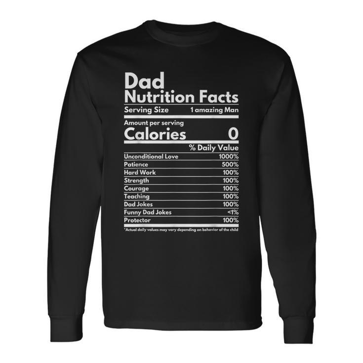Dad Nutrition Facts Fathers Day Humor For Dad Long Sleeve T-Shirt