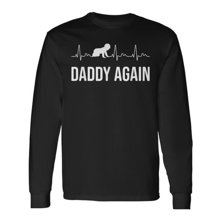Dad Promoted To Daddy Again Heartbeat Daddy Again 2023 Long Sleeve T-Shirt