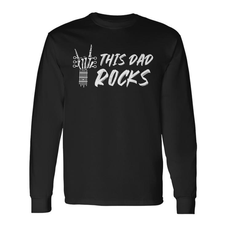 This Dad Rocks Guitarist Dad Skeleton Hand Father's Day Long Sleeve T-Shirt