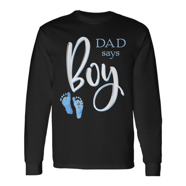 Dad Says Boy Baby Shower Gender Reveal Guess Long Sleeve T-Shirt