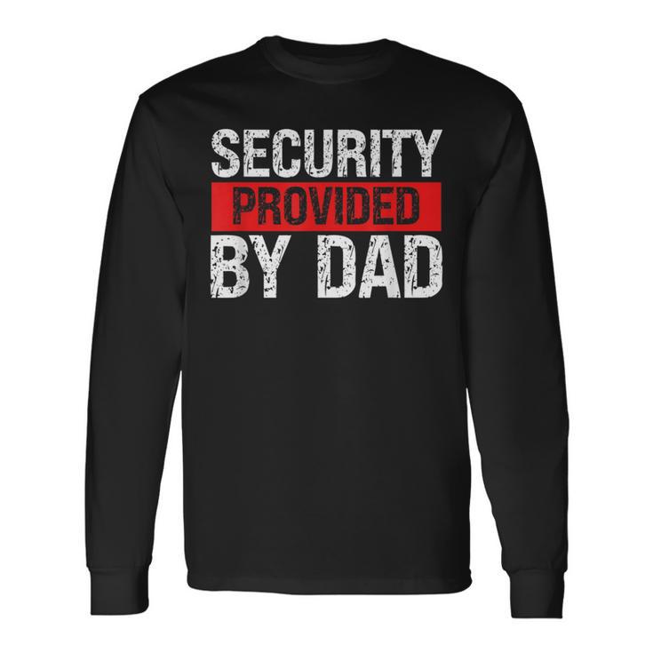 Dad Security Security Guard Father's Day Daughter Long Sleeve T-Shirt