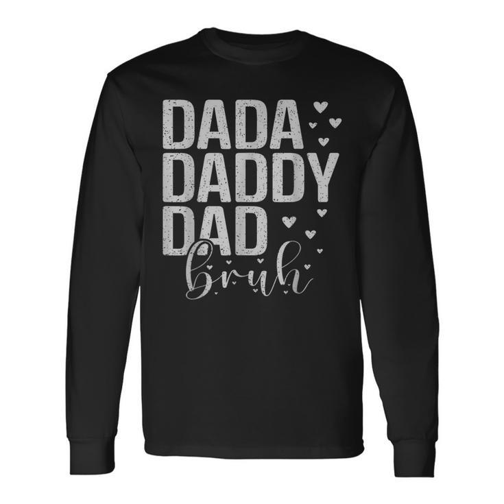 Dada Daddy Dad Bruh Awesome Like My Daughter Father's Day Long Sleeve T-Shirt