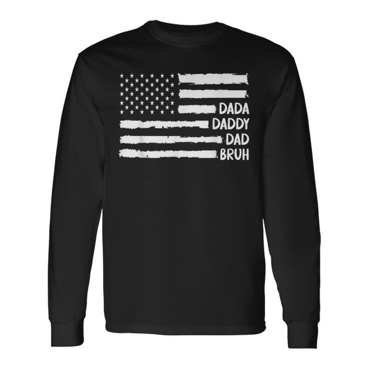 Dada Daddy Dad Bruh Fathers Day For Best Dad Long Sleeve T-Shirt