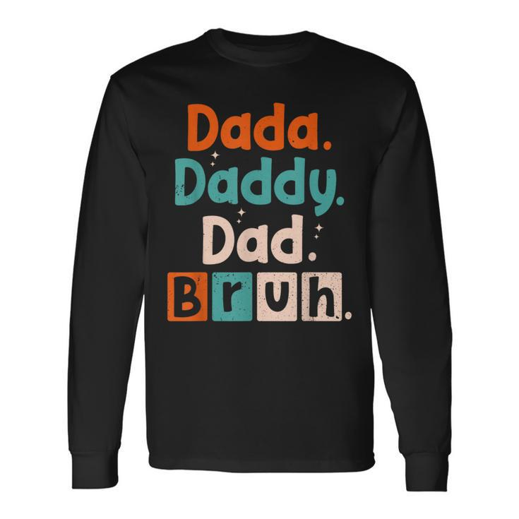 Dada Daddy Dad Bruh Dad Father's Day Men's Long Sleeve T-Shirt Gifts ideas