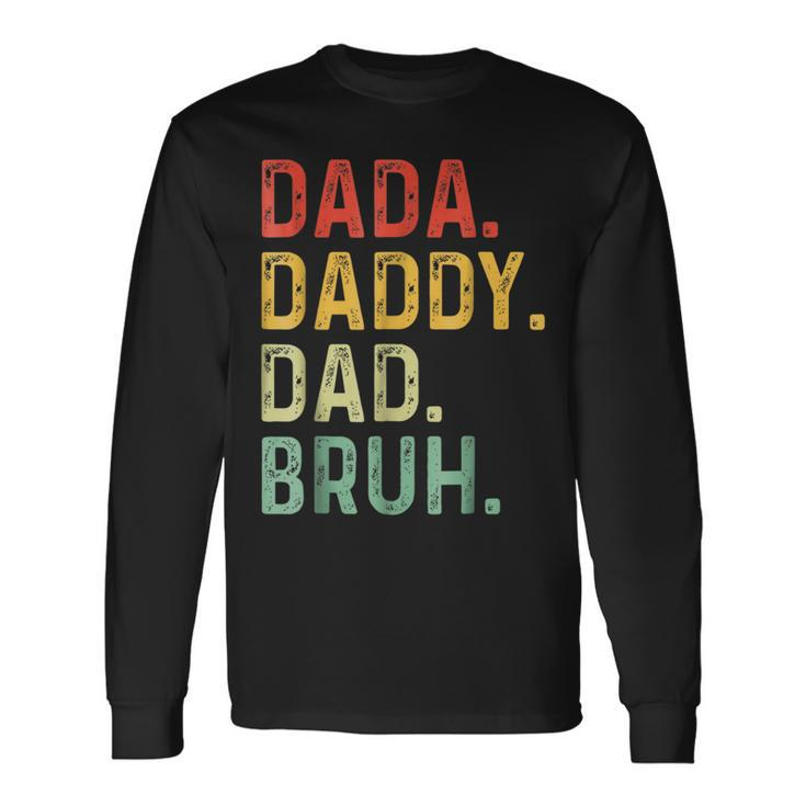 Dada Daddy Dad Bruh Fathers Day Dad Vintage Long Sleeve T-Shirt Gifts ideas