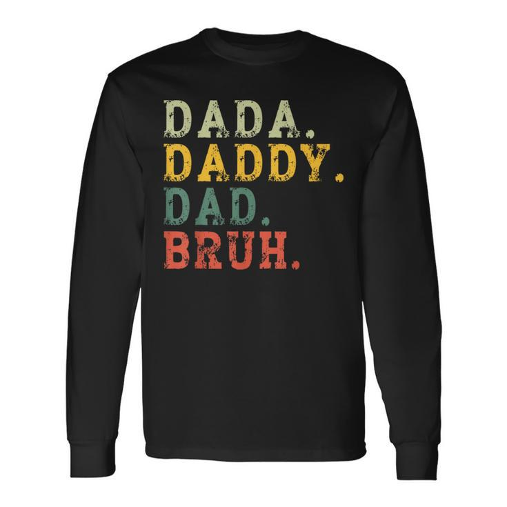 Dada Daddy Dad Bruh Husband Dad Father's Day Long Sleeve T-Shirt
