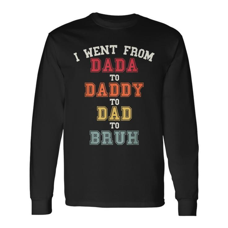 Dada Daddy Dad Bruh Dad From Son For Fathers Day Long Sleeve T-Shirt