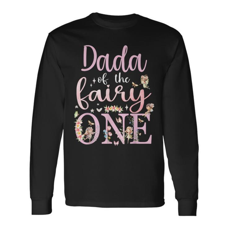Dada Of The Fairy One Dad 1St Birthday Party Family Matching Long Sleeve T-Shirt
