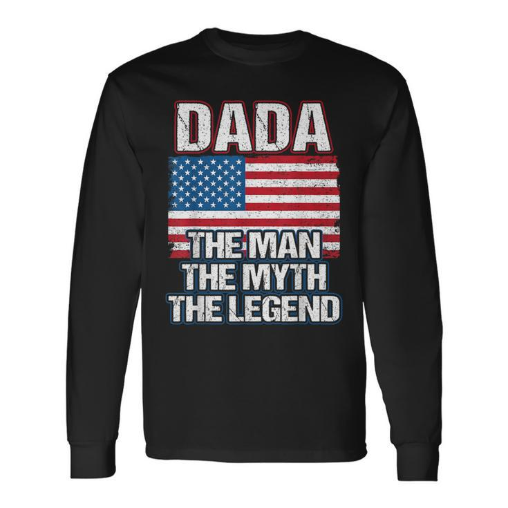 Dada The Man The Myth The Legend Dad Grandpa Fathers Day Long Sleeve T-Shirt