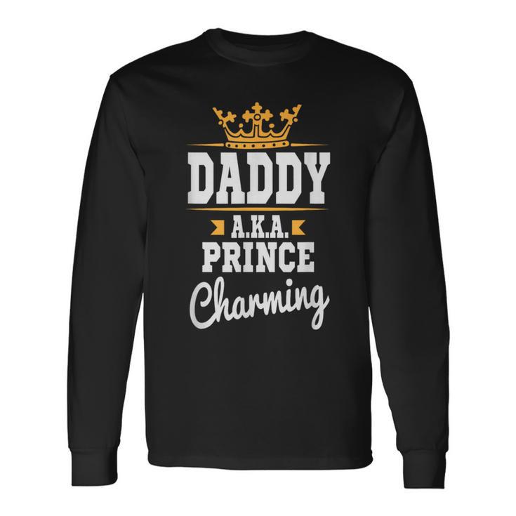 Daddy AKA Prince Charming Cute Father's Day Long Sleeve T-Shirt