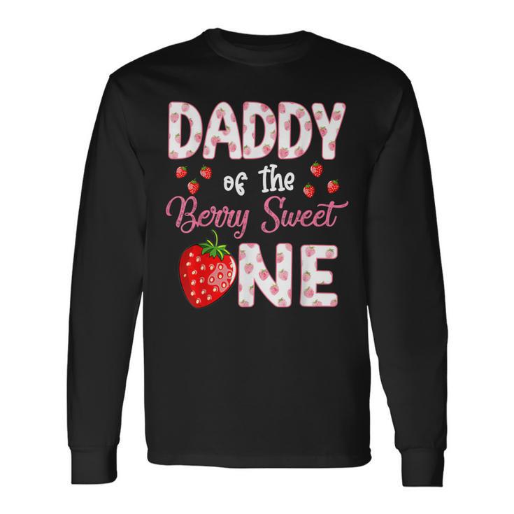 Daddy Of The Berry Sweet One Strawberry First Birthday Long Sleeve T-Shirt